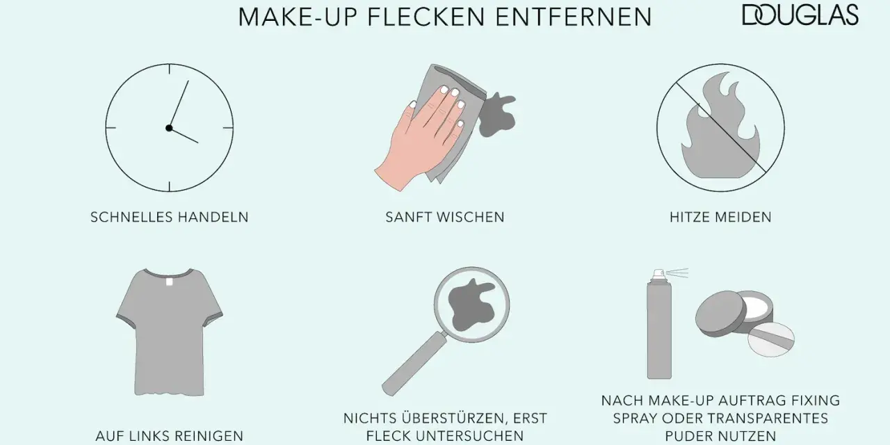 Tipps, um Make-up Flecken zu entfernen: schnell handeln, sanft wischen, Hitze meiden, links reinigen, Fleck untersuchen, Fixing Spray oder transparentes Puder nutzen.